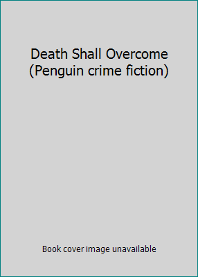 Death Shall Overcome (Penguin crime fiction) 0140030107 Book Cover