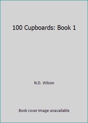 100 Cupboards: Book 1 1439588813 Book Cover