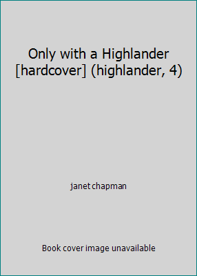 Only with a Highlander[hardcover] (highlander, 4) 0739459430 Book Cover
