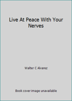 Live At Peace With Your Nerves B003LSZU1W Book Cover