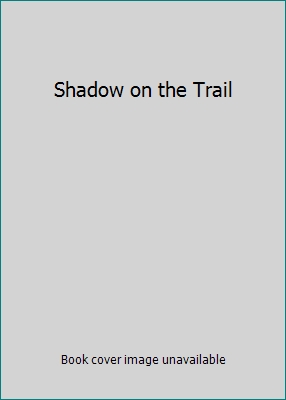 Shadow on the Trail 0671812289 Book Cover