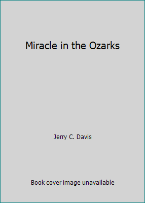 Miracle in the Ozarks B00AAZ5F0A Book Cover