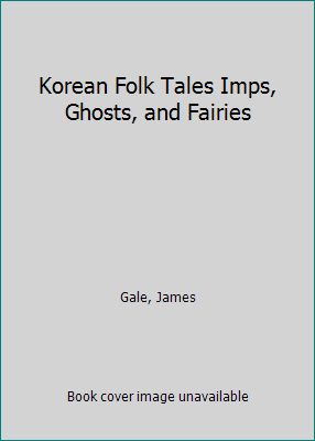 Korean Folk Tales Imps, Ghosts, and Fairies B0010W1DC6 Book Cover