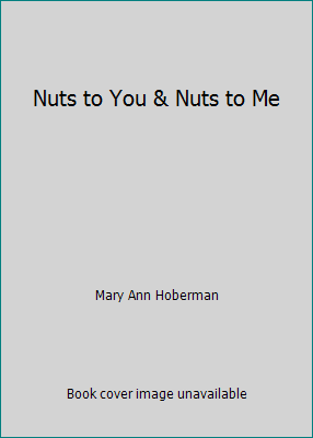 Nuts to You & Nuts to Me B0027CIQVY Book Cover