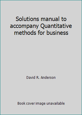 Solutions manual to accompany Quantitative meth... 0314001581 Book Cover