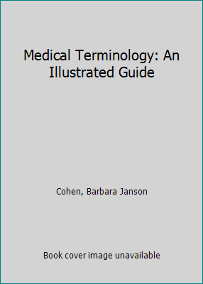 Medical Terminology: An Illustrated Guide 0781741467 Book Cover