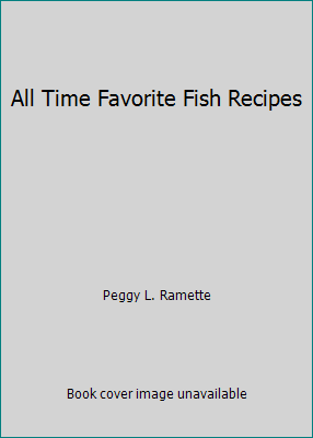 All Time Favorite Fish Recipes 1402802633 Book Cover