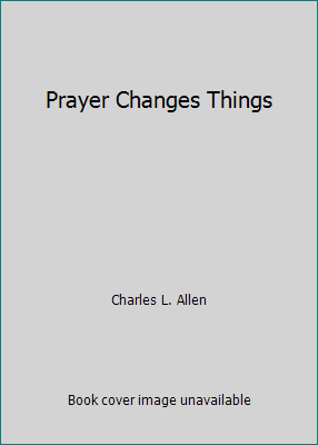 Prayer Changes Things 0515032131 Book Cover
