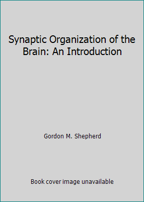 Synaptic Organization of the Brain: An Introduc... B000JVFAZU Book Cover