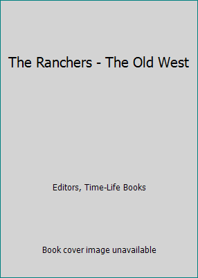 The Ranchers - The Old West B000OFU10K Book Cover