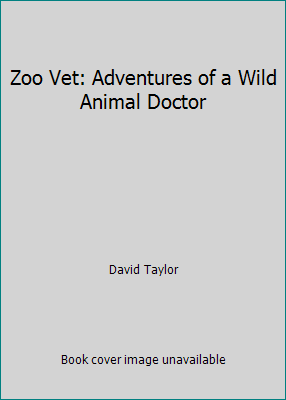 Zoo Vet: Adventures of a Wild Animal Doctor 0440199034 Book Cover