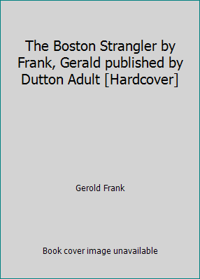 The Boston Strangler by Frank, Gerald published... B009TJ59YK Book Cover