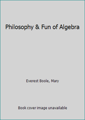 Philosophy & Fun of Algebra 1691867551 Book Cover