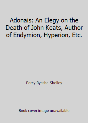 Adonais: An Elegy on the Death of John Keats, A... 1522706348 Book Cover