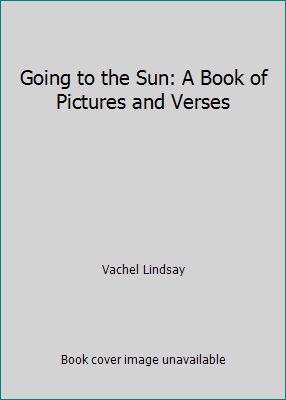 Going to the Sun: A Book of Pictures and Verses [Unknown] B002IAGBXA Book Cover