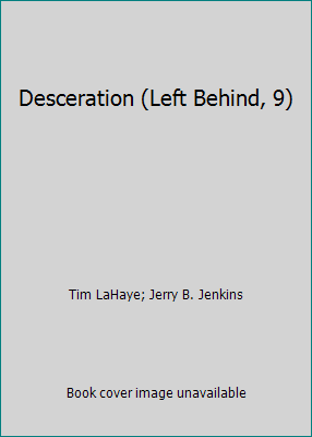 Desceration (Left Behind, 9) 9628810634 Book Cover
