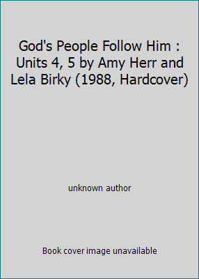 God's People Follow Him : Units 4, 5 by Amy Her... 0739903853 Book Cover