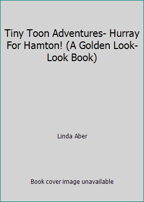 Tiny Toon Adventures- Hurray For Hamton! (A Gol... 0307125890 Book Cover