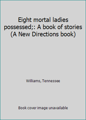 Eight mortal ladies possessed;: A book of stori... 0811205304 Book Cover