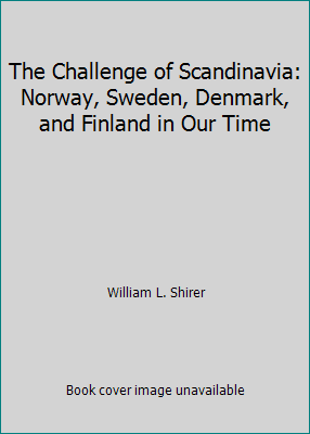 The Challenge of Scandinavia: Norway, Sweden, D... 0837193451 Book Cover