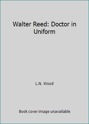 Walter Reed: Doctor in Uniform B0050W0REW Book Cover