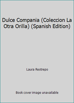 Dulce Compania (Coleccion La Otra Orilla) (Span... [Spanish] 9580432120 Book Cover