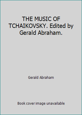 THE MUSIC OF TCHAIKOVSKY. Edited by Gerald Abra... B006LO5BDA Book Cover