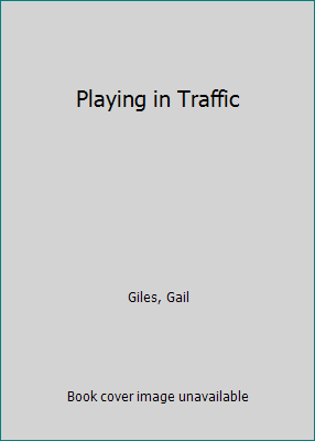 Playing in Traffic 076131895X Book Cover