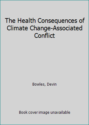 The Health Consequences of Climate Change-Assoc... 1138281603 Book Cover