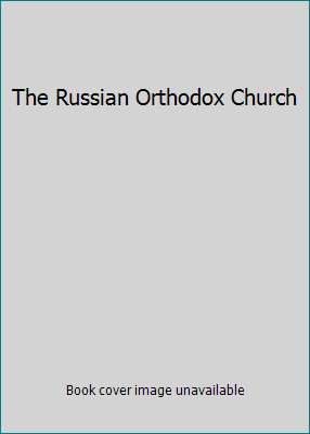 The Russian Orthodox Church B000MH07RM Book Cover