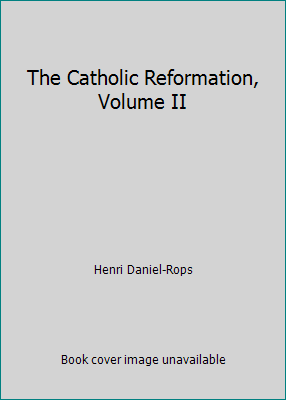 The Catholic Reformation, Volume II B000U5ONM6 Book Cover