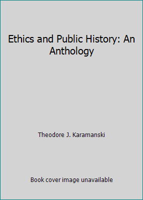 Ethics and Public History: An Anthology 0894643622 Book Cover