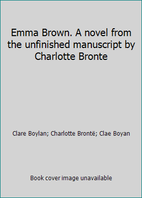 Emma Brown. A novel from the unfinished manuscr... 0965442748 Book Cover