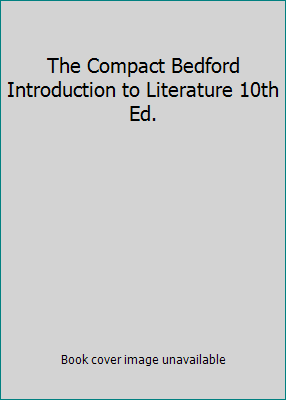 The Compact Bedford Introduction to Literature ... 1457664526 Book Cover