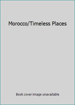 Morocco/Timeless Places 0760745196 Book Cover