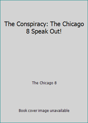 The Conspiracy: The Chicago 8 Speak Out! B000TONEWS Book Cover