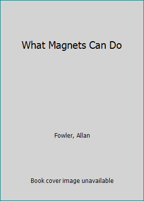 What Magnets Can Do 0606229159 Book Cover