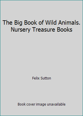 The Big Book of Wild Animals. Nursery Treasure ... B01EXQIDXW Book Cover