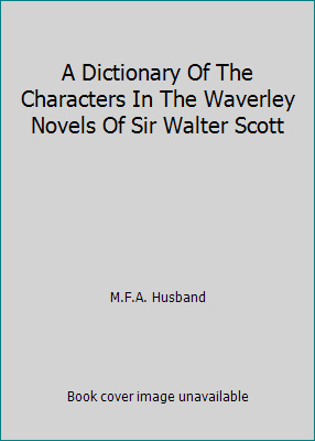 A Dictionary Of The Characters In The Waverley ... B002DSHKVY Book Cover