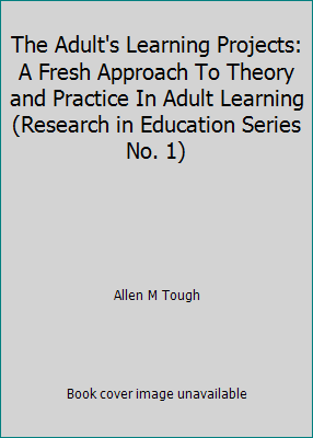 The Adult's Learning Projects: A Fresh Approach... 0774400595 Book Cover