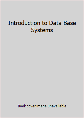 Introduction to Data Base Systems 0321189566 Book Cover