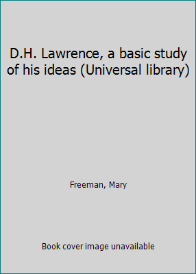 D.H. Lawrence, a basic study of his ideas (Univ... B0007DLNE2 Book Cover