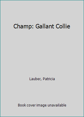 Champ: Gallant Collie B000NPW15O Book Cover