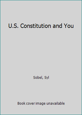 U.S. Constitution and You 0606224688 Book Cover