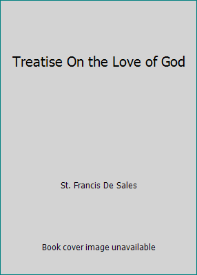 Treatise On the Love of God B003OEJHSA Book Cover