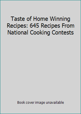 Taste of Home Winning Recipes: 645 Recipes From... 089821694X Book Cover