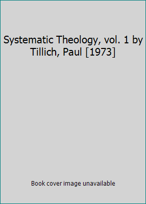 Systematic Theology, vol. 1 by Tillich, Paul [1... B00DT66HDQ Book Cover