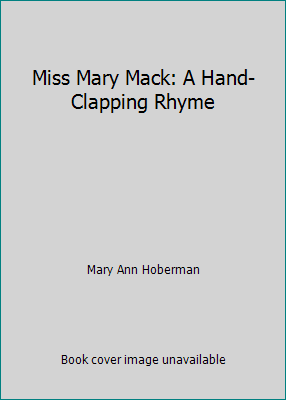 Miss Mary Mack: A Hand-Clapping Rhyme 0439133327 Book Cover