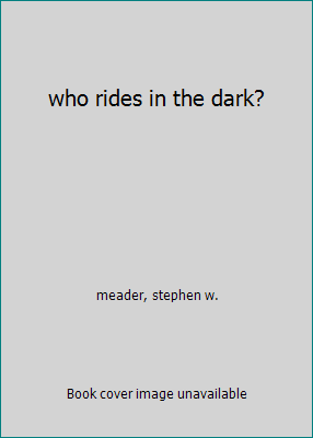 who rides in the dark? B000OOF854 Book Cover