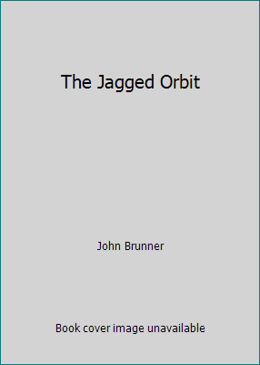 The Jagged Orbit B001OCMKH4 Book Cover